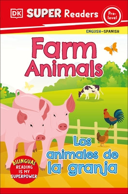 DK Super Readers Pre-Level Bilingual Farm Animals - Los Animales de la Granja by Dk