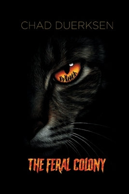 The Feral Colony by Duerksen, Chad