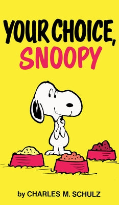 Peanuts: Your Choice, Snoopy by Schulz, Charles M.