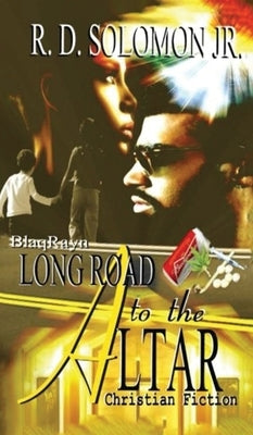 Long Road To The Altar by Solomon, Rowdy D.