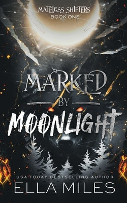 Marked by Moonlight by Miles, Ella