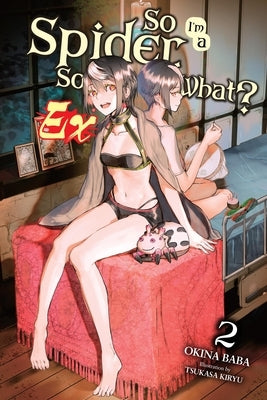 So I'm a Spider, So What? Ex, Vol. 2 (Light Novel) by Baba, Okina