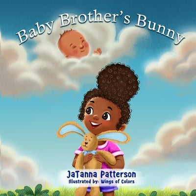 Baby Brother's Bunny by Patterson, Jatanna