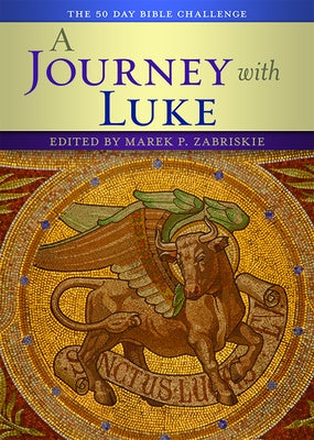 A Journey with Luke: The 50 Day Bible Challenge by Zabriskie, Marek P.