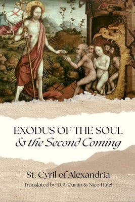 Exodus of the Soul & the Second Coming by St Cyril of Alexandria