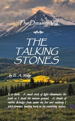 The Dreamer VIII - The Talking Stones by Meigs, E. A.