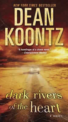 Dark Rivers of the Heart by Koontz, Dean