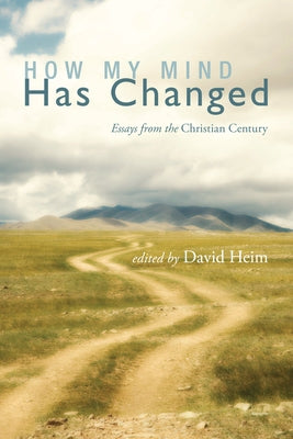 How My Mind Has Changed by Heim, David