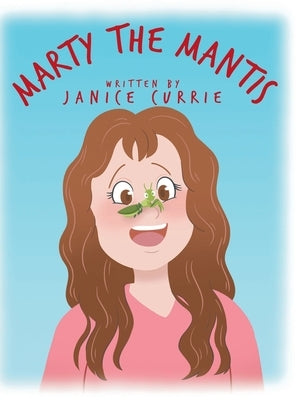 Marty The Mantis by Currie, Janice