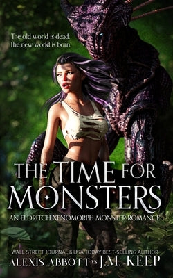 The Time for Monsters by Keep, J. M.