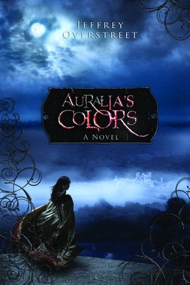 Auralia's Colors by Overstreet, Jeffrey