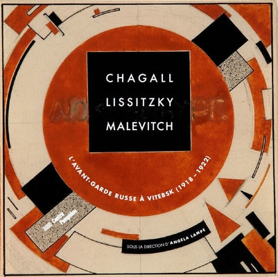 Chagall, Lissitzky, Malevitch: The Russian Avant-Garde in Vitebsk (1918-1922) by Lampe, Angela