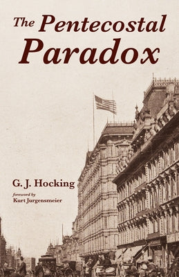 The Pentecostal Paradox by Hocking, G. J.