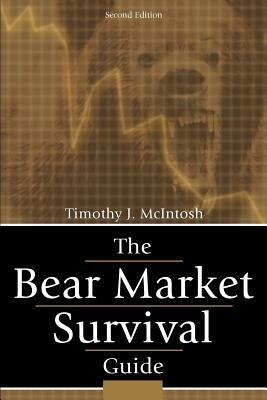 The Bear Market Survival Guide by McIntosh, Timothy J.