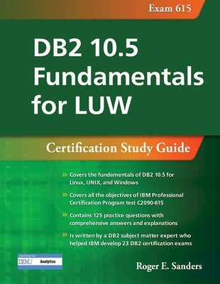 DB2 10.5 Fundamentals for Luw: Certification Study Guide (Exam 615) by Sanders, Roger E.