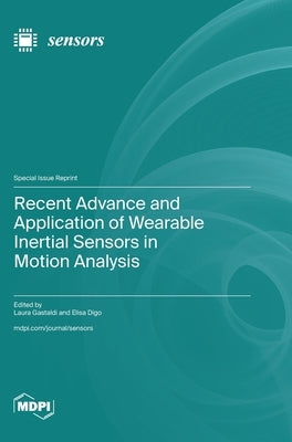 Recent Advance and Application of Wearable Inertial Sensors in Motion Analysis by Gastaldi, Laura