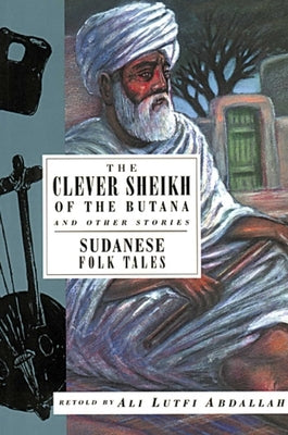 The Clever Sheikh of the Butanand Other Stories: Sudanese Folk Tales by Lutfi, Ali