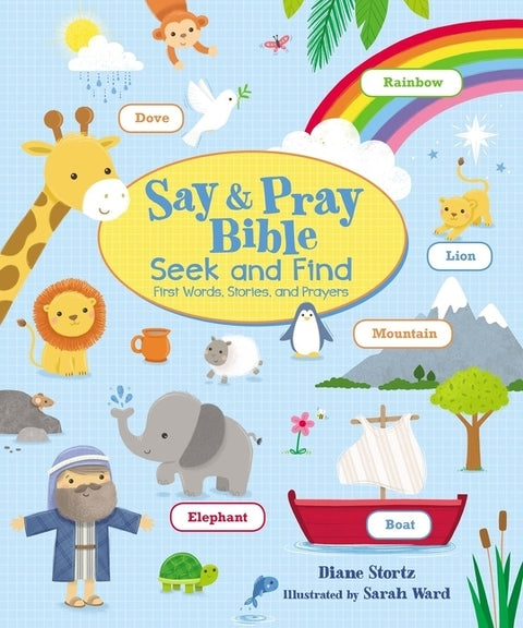 Say and Pray Bible Seek and Find: First Words, Stories, and Prayers by Stortz, Diane M.