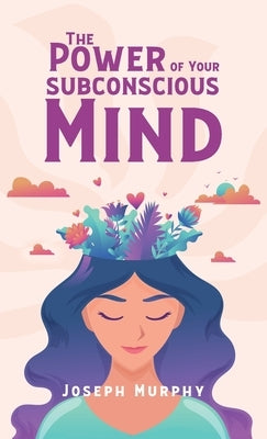 Power Of Your Subconscious Mind Hardcover by Murphy, Joseph