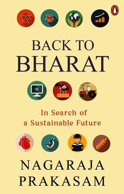 Back to Bharat: In Search of a Sustainable Future by Prakasam, Nagaraja