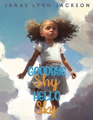 "Goodbye Shy, Hello Sky" by Lynn Jackson, Janas