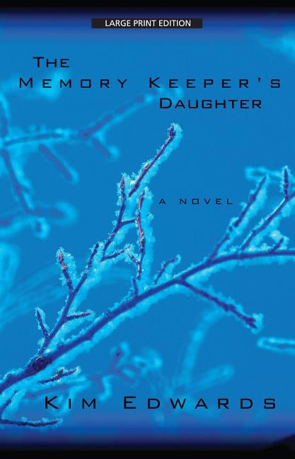 The Memory Keeper's Daughter by Edwards, Kim