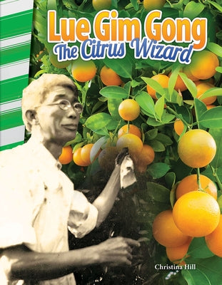 Lue Gim Gong: The Citrus Wizard by Hill, Christina