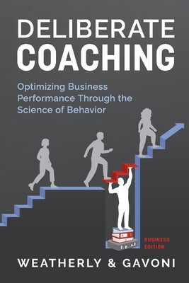 Deliberate Coaching, Business Edition by Weatherly, Nicholas