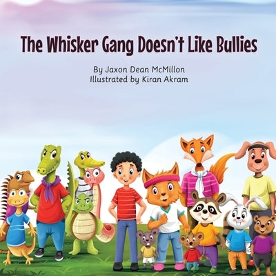The Whisker Gang Doesn't Like Bullies by McMillon, Jaxon Dean