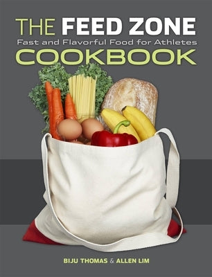 The Feed Zone Cookbook: Fast and Flavorful Food for Athletes by Thomas, Biju