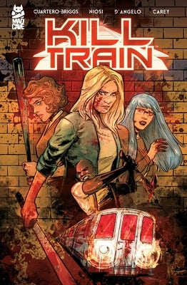 Kill Train by Cuartero-Briggs, Olivia