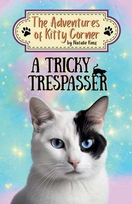 A Tricky Trespasser: The Adventures of Kitty Corner Book 2 by Knox, Natalie