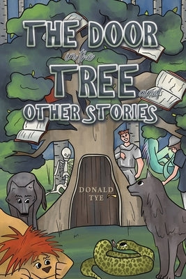 The Door in the Tree and Other Stories by Tye, Donald