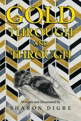 Gold Through and Through by Digre, Sharon