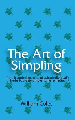 The Art of Simpling by Coles, William