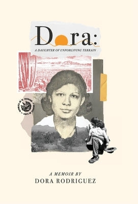 Dora: A Daughter of Unforgiving Terrain by Rodriguez, Dora