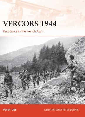 Vercors 1944: Resistance in the French Alps by Lieb, Peter