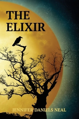The Elixir by Neal, Jennifer Daniels