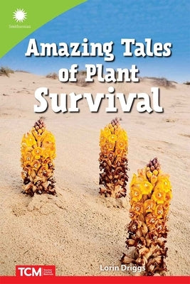 Amazing Tales of Plant Survival by Driggs, Lorin