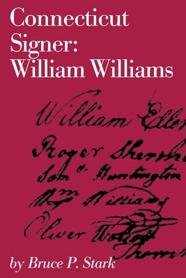 Connecticut Signer: William Williams by Stark, Bruce P.