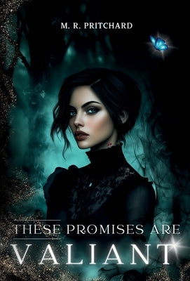 These Promises are Valiant by Pritchard, M. R.
