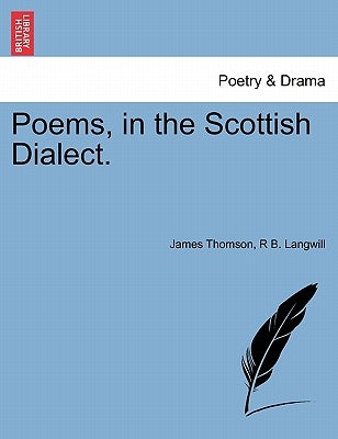 Poems, in the Scottish Dialect. by Thomson, James