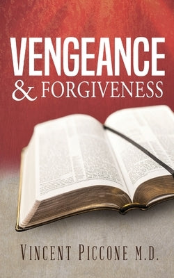 Vengeance and Forgiveness by Piccone, Vincent