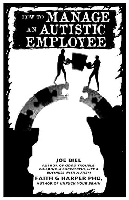 Managing Neurodiverse Workplaces: Autistic and ADHD Teammates & How Good Management Strategies Simply Benefit Everyone by Biel, Joe