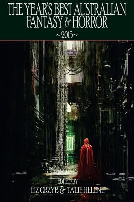 The Year's Best Australian Fantasy and Horror by Grzyb, Liz