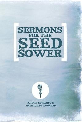 Sermons For The Seed Sower by Edwards, Johnie