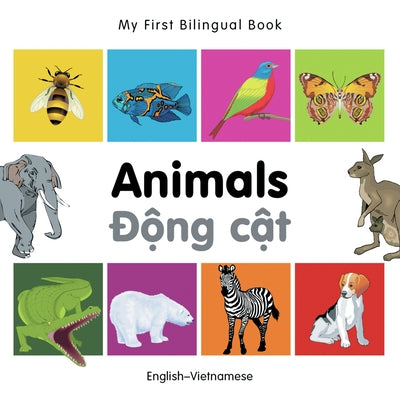 My First Bilingual Book-Animals (English-Vietnamese) by Milet Publishing