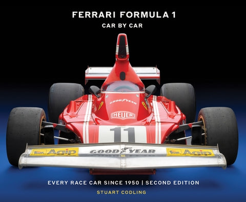 Ferrari Formula 1 Car by Car Second Edition: Every Race Car Since 1950 by Codling, Stuart