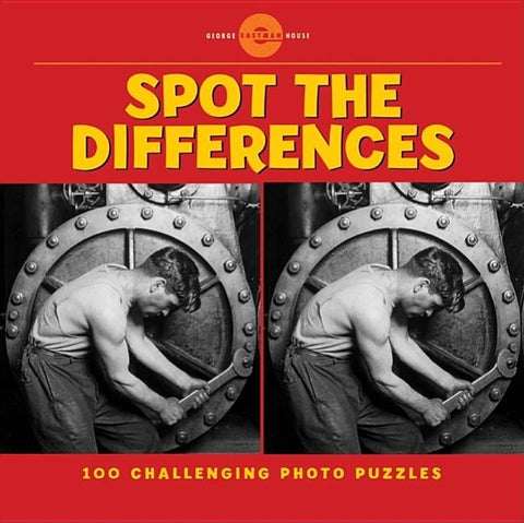 Spot the Differences: 100 Challenging Photo Puzzles by George Eastman House