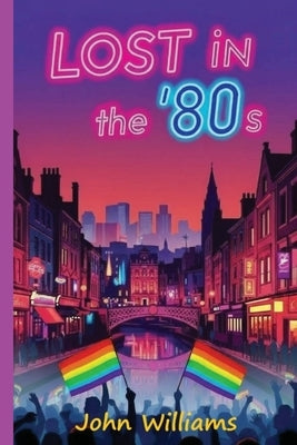Lost in the '80s by Williams, John